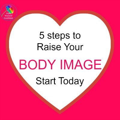 5 steps to raise your body image